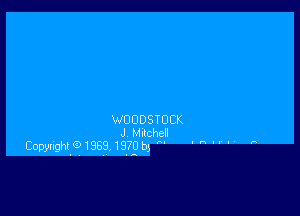 WOODSTOCK
J Michell
Copyngh191969 1970 b3