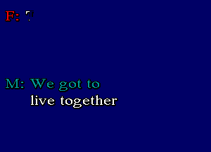 live together