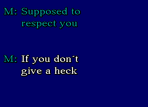 If you don't
give a heck