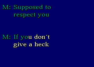 u don't
give a heck