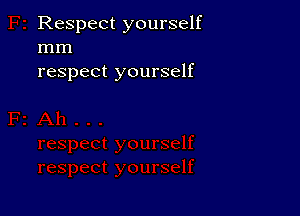 Respect yourself
mm

respect yourself