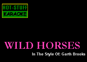 HUT-STUFF
MIRVA'OKEI

WILD HORSES

In The Style Ofl Ganh Brooks