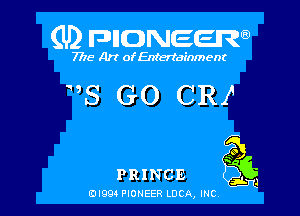 (U) FDIIDNEEW

7715- A)? ofEntertainment

S G0 CR!

PRINCE

EDI99 PIONEER LUCA, INC