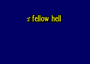 3f fellow hell