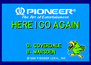 (U) FDIIDNEEW

7715- A)? ofEntertainment

HERE I GO AGAIN

D. COVERDALE g .,g
B. MARSDEN

EDI99 PIONEER LUCA, INC

5H.