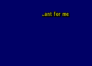 .ant for me