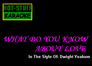 HBT-STIJFF
IKkRBOEE

MM TOOTOUKWOM)
g OUTLOVE

In The Style 0ft Dwight Yoakum