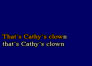 That's Cathys clown
that's Cathy's clown