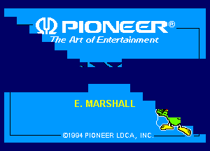 (U) FDIIDNEEW

7715- A)? ofEntertainment

E. MARSHALL

Q46

ad- 3x
0199 PIONEER LUCA, INC