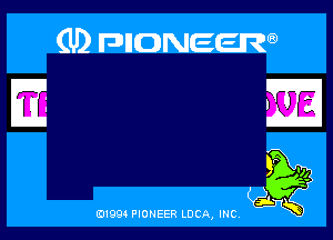 (U) anoweem

E E

019911 PIONEER LUCA, mc (Q