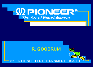 7775- Art of Entertainment

-(U2 nnONEERIET

R. GOODRUM E)

SEQ

Q1996 PIONEER ENTERTAINMENT IUSAI L P 1-'