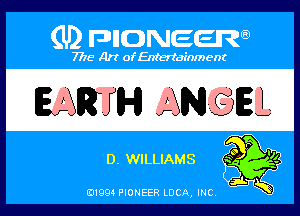 mm ANGEL

ELWILLIAMS 3 3 9!
.

01994 PIONEER DOA, (HE