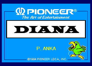 (U) PIGJNEEW

7715 Art ofEnfertafnment

01994 PIONEER DOA, INC