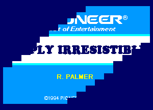 . - t ofEnfertafnment

I Y WQIISTIUE

EL PALMER

0199! FIC'