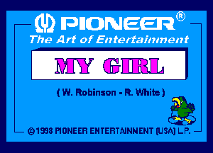 ( W. Robinson - R. White)

Q1838 PIONEER EHTEHTNNNENT (USA) LP. -