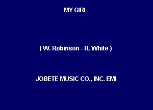 (W. Robinson . R. White)

JOBETE MUSIC C0.. INC. EMI