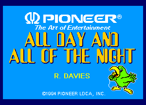 (U) FDIIDNEEW

771501594rthner1mn

AILIL IAY ANI

AILIL UIF WIE NHBW
R. DAVIES ,5

ad- 3x
01991 PIONEER LUCA, mc