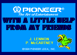 (U) FDIIDNEEW

7715- A)? ofEntertainment

J. LENNON
P. MCCARTNEY

0199 PIONEER LUCA, INC