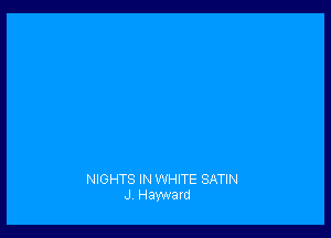 NIGHTS IN WHITE SATIN
J Hayward