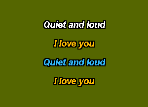 Quiet and loud
Hove you

Quiet and loud

Hove you