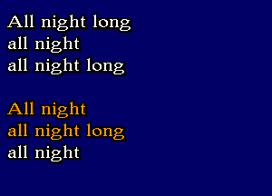 All night long
all night

all night long

All night

all night long
all night