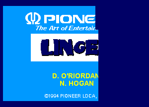 (U) PHONE

7718 Art of Entertain.

P' 21

D. O'RIORDAh
N. HOGAN

01994 PIONEER LOCQ,