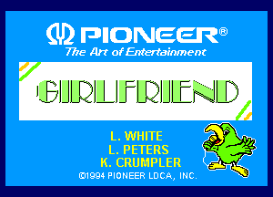 L- RETERs
K. GRUMPIIER

01994 PIONEER DOA, (HE