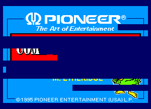 (U) pncweenw

7775 Art of Entertainment

'U UNI

IUI- I-IIII-IXII-le- w
W

(91885 PIONEER ENTERTAINMENT (USA) L.P.