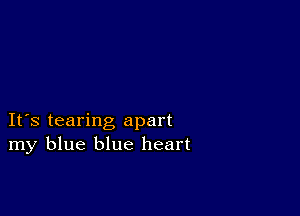 IFS tearing apart
my blue blue heart