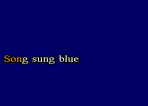 Song sung blue