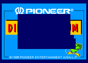 (ID FDHONEEW

IDII

Liv
snl-
(91995 PIONEER ENTERTAINMENT (USA) L R