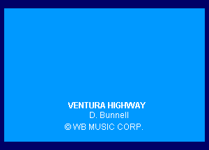 VENIURA chmnv
D Bunnell

0W8 MUSIC CORP,