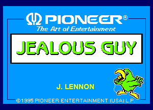 (U) PIGJNEEW

7715 Art ofEnfertafnment

JEAL JJJ

dLLENNON

01985 PIONEER ENTERTAINMENT