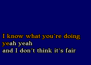 I know what you're doing
yeah yeah
and I don't think ifs fair