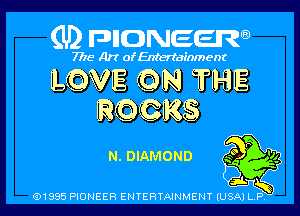 (U) pnnweew

7776 Art of Entertainment

L VE N THE
R QK5

N DIAMOND Egg)

Q1995 PIONEER ENTERTAINMENT lUSAI L P