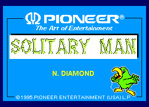 (U) PIGJNEEW

7715 Art ofEnfertafnment

(ELDIAMOND

01985 PIONEER ENTERTAINMENT (USA P .,