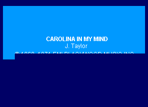 CAROLINA IN MY MIND
J Tavlm

m AAFA AA'IA r. n. AAtAnIAAH Ill IHIA nuA