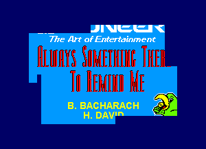 m- JI uuu
7715 Art of Entertainment

8. BACHARACH Q
H. DAV'h