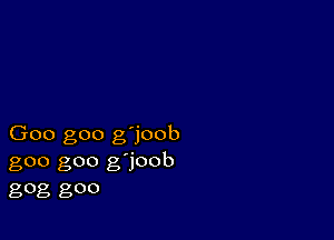 Goo goo g'joob
goo goo g'joob
808 800