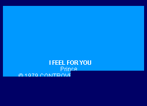 IFEEL FOR YOU

Pnnro
(a 1070 nmurcmur