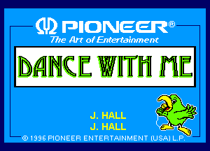 MINCE. WITH ME.

(9, HALL
d1, HALL

G) 1896 PIONEER ENTERTAINMENT (USA P .