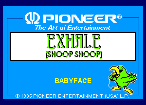 (U) PIGJNEEW

7715 Art ofEnfertafnment

EKHWE

W100? 3300?)

BABYFAOE
91995 PIONEER ENTERTAINMENT