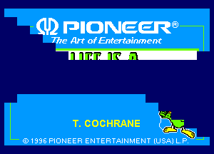 7775- Art of Entertainment

-(U2 nnnweem
7

L T. COCHRANE E2355
w-l
Q1936 PIONEER ENTERTAINMENY IUSAI L P l