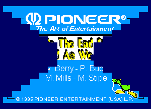 (U) pnnweew

7776 Art of Entertainmenr

W
,, r
J Berry- P Esuc

M MIIIS- M Stlpe -
55k

Q1336 PIONEER ENTERTAINMENT lUSAI L P5