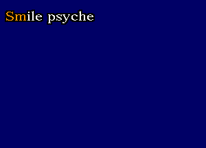 Smile psyche