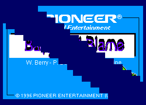 ' IONEER

I Entertain) ent

Q1936 PIONEER ENTERTAINMENT (L