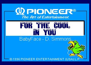 (U) PIGJNEEW

7715 Art ofEnfertafnment

mi? TiiE em
EH WU

E) Simmon
3
91995 PIONEER ENTERTAINMEN '

T (USA P