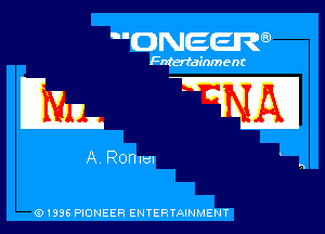 ONEER

Fntertainm ent

Q1936 PIONEER ENTERTAINMENT