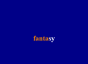 fantasy