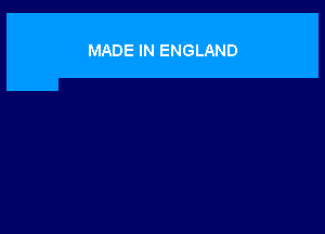 MADE IN ENGLAND